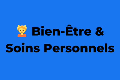 ???? Bien-Être & Soins Personnels